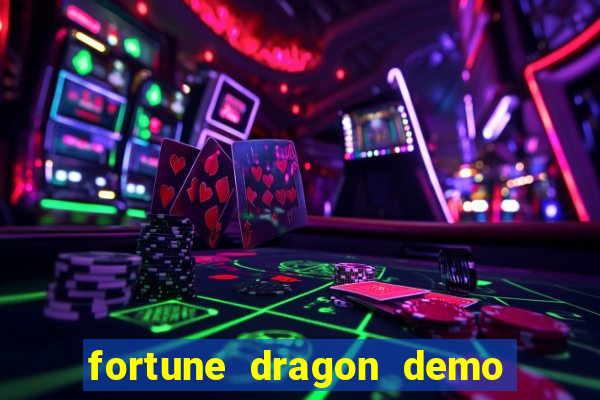 fortune dragon demo ganho certo